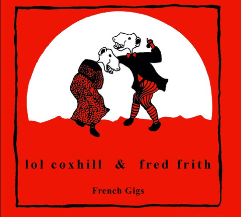 COXHILL & FRED FRITH, LOL - French Gigs