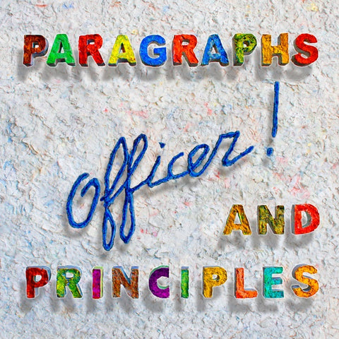 OFFICER! - Paragraphs And Principles