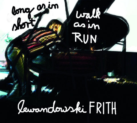 FRITH & ANNIE LEWANDOWSKI, FRED - Long As In Short, Walk As In Run