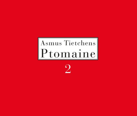 TIETCHENS, ASMUS - Ptomaine 2