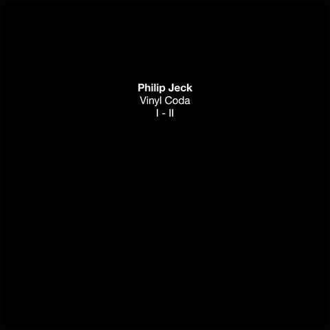 JECK, PHILIP - Vinyl Coda I-II