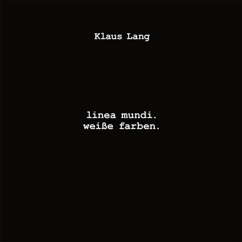 LANG, KLAUS - Linea Mundi. Weisse Farben.