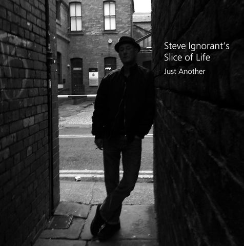 STEVE IGNORANTS SLICE OF LIFE - Just Another