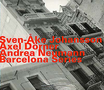 JOHANSSON, SVEN-AKE; AXEL DORNER; ANDREA NEUMANN  - Barcelona Series