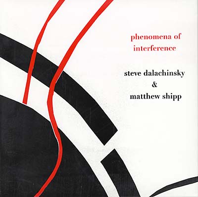 DALACHINSKY AND MATTHEW SHIPP, STEVE - Phenomena of Interference