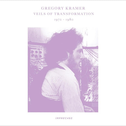 KRAMER, GREGORY - Veils Of Transformation 1972-1980