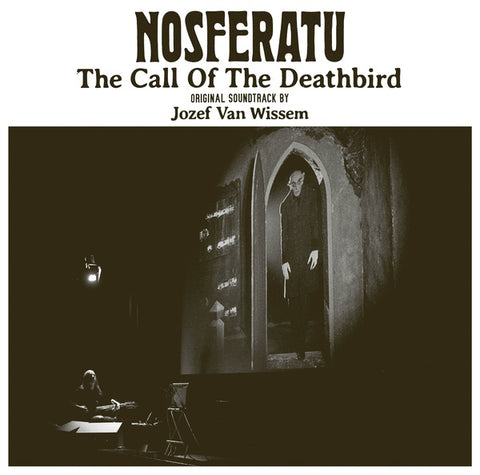 VAN WISSEM, JOZEF - Nosferatu: The Call Of The Deathbird