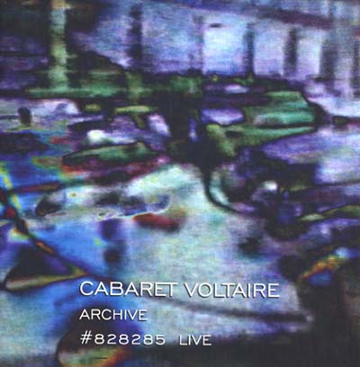 CABARET VOLTAIRE - Archive #828285 Live