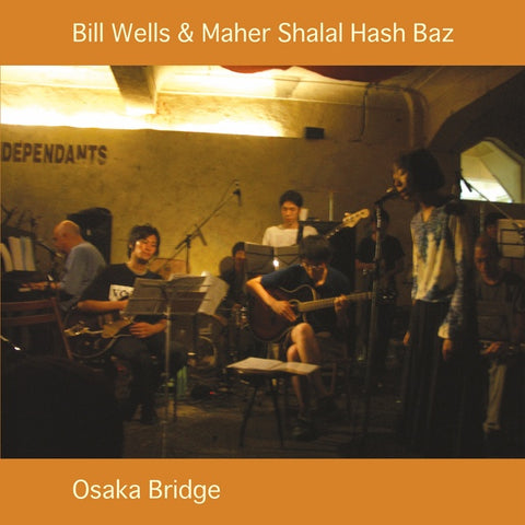 BILL WELLS & MAHER SHALAL HASH BAZ - Osaka Bridge