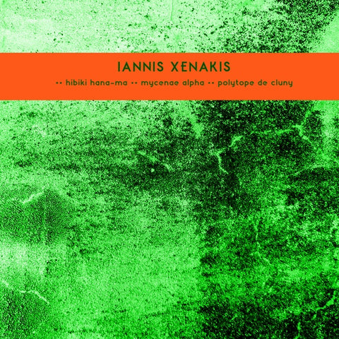 XENAKIS, IANNIS - Les Polytopes I: Hibiki Hana-Ma / Mycenae Alpha / Polytope De Cluny