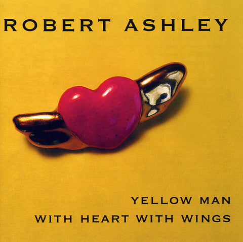ASHLEY, ROBERT - Yellow Man With Heart With Wings