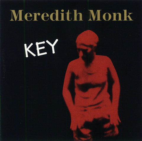 MONK, MEREDITH - Key