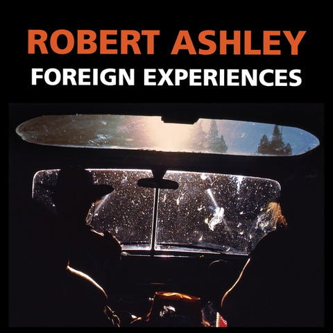 ASHLEY, ROBERT - Foreign Experiences
