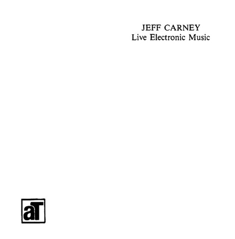 CARNEY, JEFF - Live Electronic Music