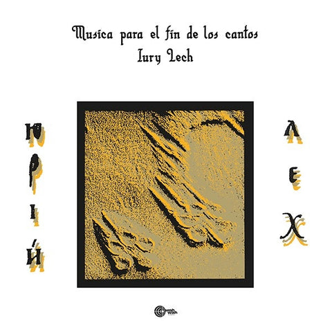 LECH, IURY - Musica Para El Fin De Los Cantos