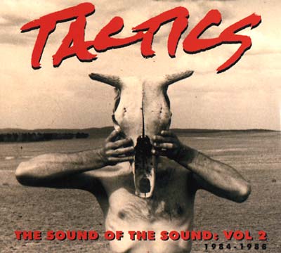 TACTICS - The Sound Of The Sound: Vol. 2 1984-1988