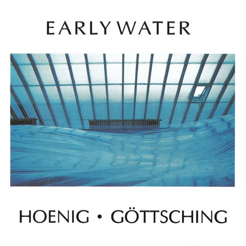 HOENIG & MANUEL GOTTSCHING, MICHAEL - Early Water