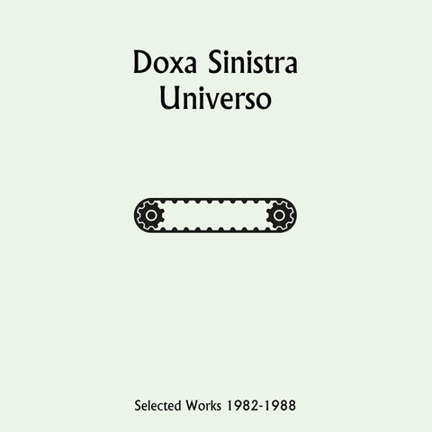 DOXA SINISTRA - Universo: Selected Works 1982-1988