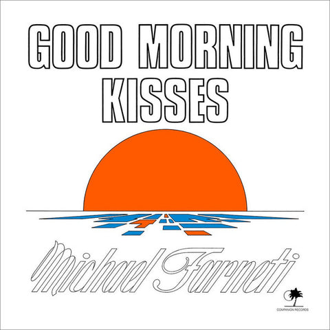 FARNETI, MICHAEL - Good Morning Kisses