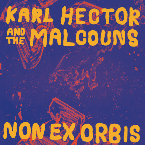 HECTOR & THE MALCOUNS, KARL - Non Ex Orbis