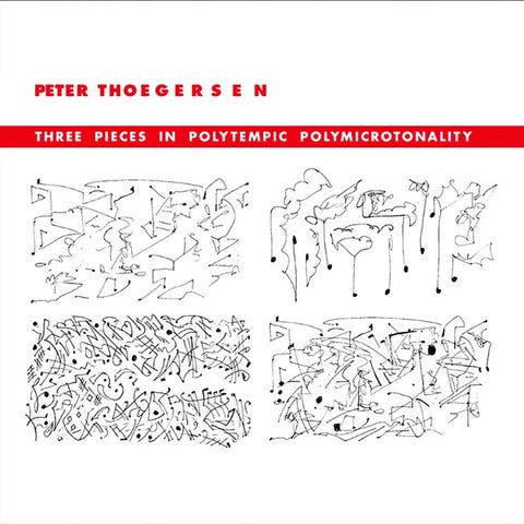 THOEGERSEN, PETER - Three Pieces In Polytempic Polymicrotonality