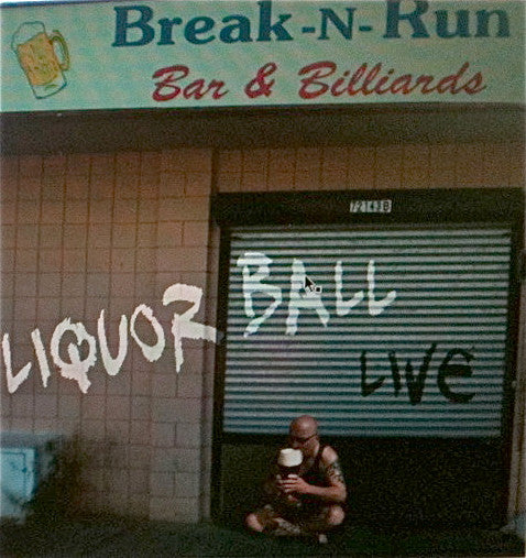 LIQUORBALL - Break-n-Run Live