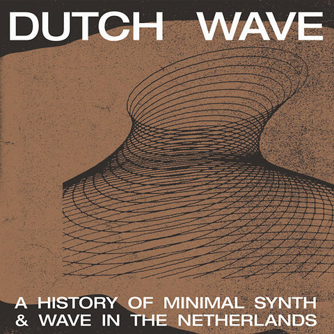 V/A - Dutch Wave: A History Of Minimal Synth & Wave In The Netherlands