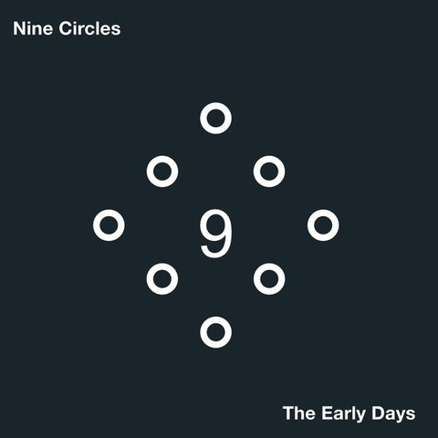 NINE CIRCLES - Early Days