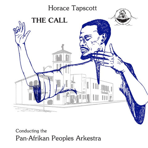 TAPSCOTT, HORACE CONDUCTING THE PAN-AFRIKAN PEOPLES ARKESTRA - The Call
