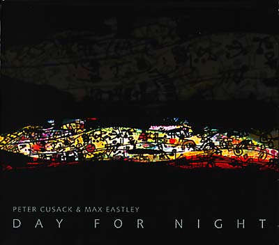 CUSACK & MAX EASTLEY, PETER - Day for Night