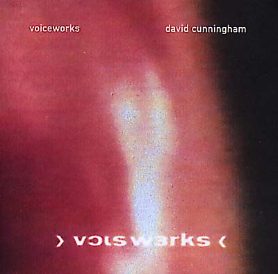 CUNNINGHAM, DAVID - Voiceworks
