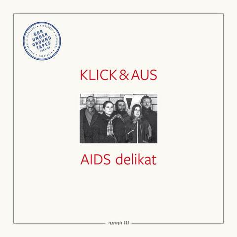 KLICK & AUS - Tapetopia 003: GDR Underground Tapes (1984-1989)