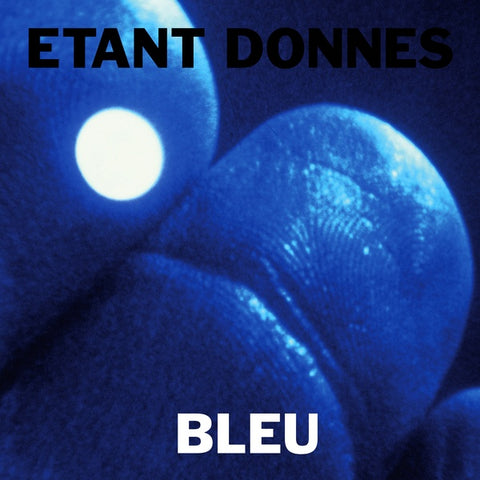 ETANT DONNES - Bleu