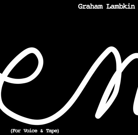 LAMBKIN, GRAHAM - Poem (for Voice and Tape)