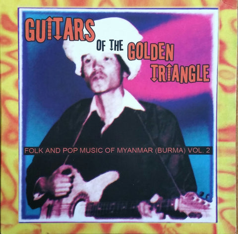 V/A - Guitars Of The Golden Triangle: Folk And Pop Music From Myanmar (Burma) Vol 2