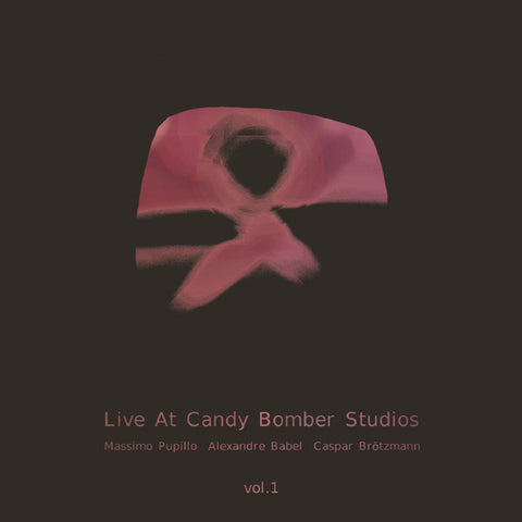 fusetron PUPILLO, MASSIMO/ALEXANDRE BABEL/CASPAR BROTZMANN, Live At Candy Bomber Studios, Vol.1