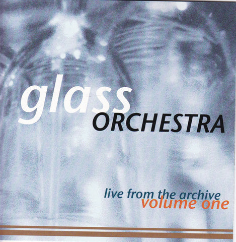 GLASS ORCHESTRA - Live From the Archive Volume One