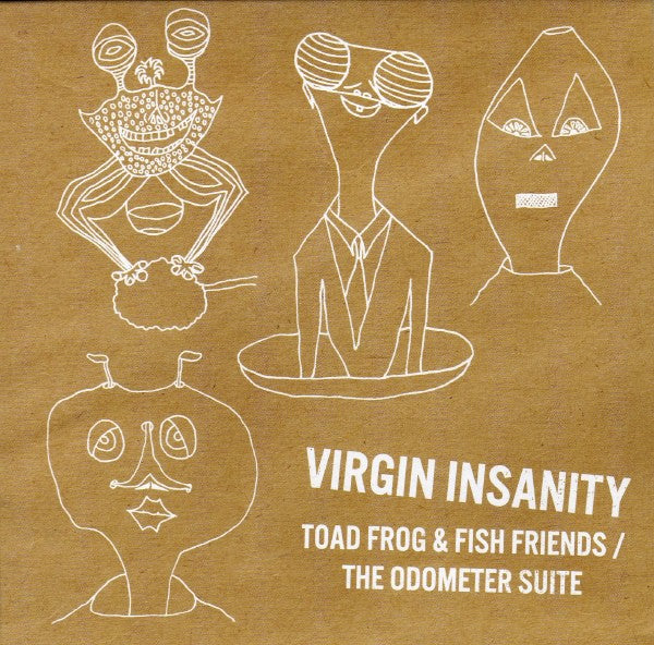 fustron VIRGIN INSANITY, Toad Frog & Fish Friends/The Odometer Suite
