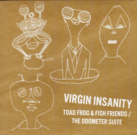 fustron VIRGIN INSANITY, Toad Frog & Fish Friends/The Odometer Suite