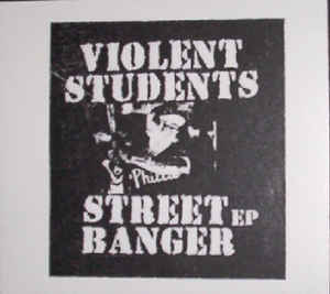 VIOLENT STUDENTS - Street Banger