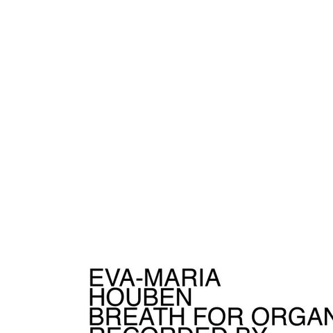 fusetron HOUBEN, EVA-MARIA, Breath For Organ