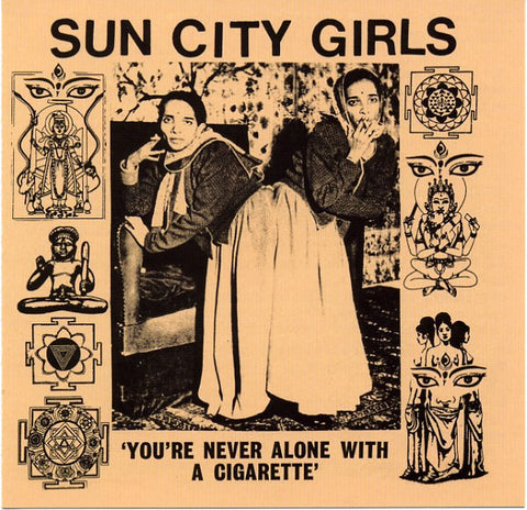 fusetron SUN CITY GIRLS, Youre Never Alone with a Cigarette (Singles Volume 1)