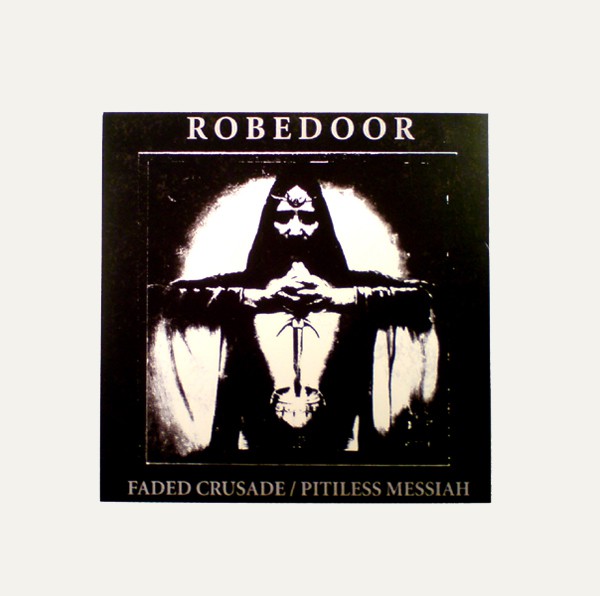 fusetron ROBEDOOR, Faded Crusade/Pitiless Messiah