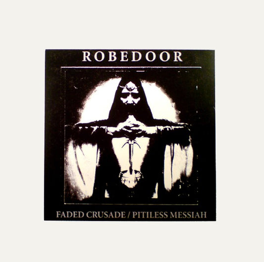fusetron ROBEDOOR, Faded Crusade/Pitiless Messiah
