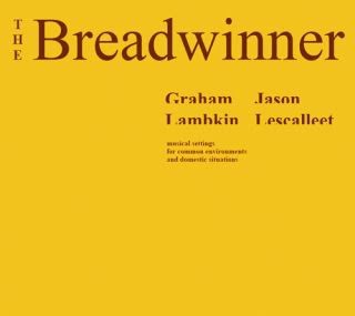 fusetron LAMBKIN, GRAHAM & JASON LESCALLEET, The Breadwinner