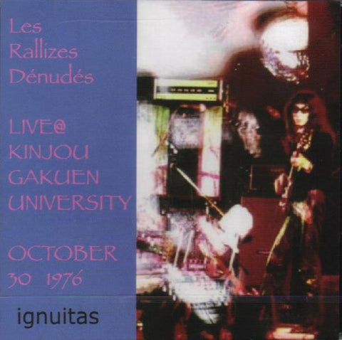 fustron LES RALLIZES DENUDES, Live @ Kinjou Gakuen University: October 30, 1976