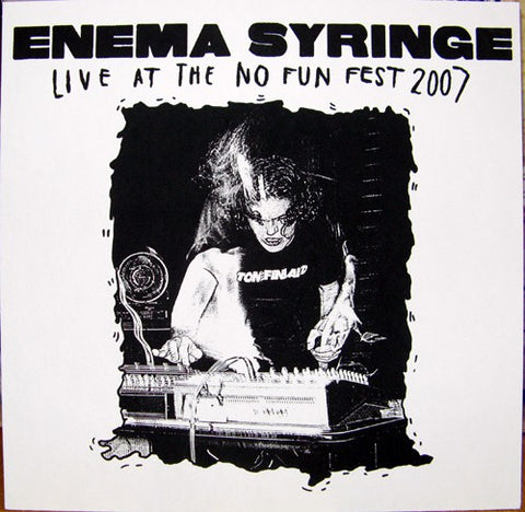 fusetron ENEMA SYRINGE, Live At No Fun Fest 2007