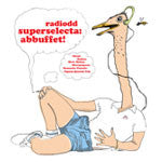 V/A - Radiodd Superselecta:Abbuffet!
