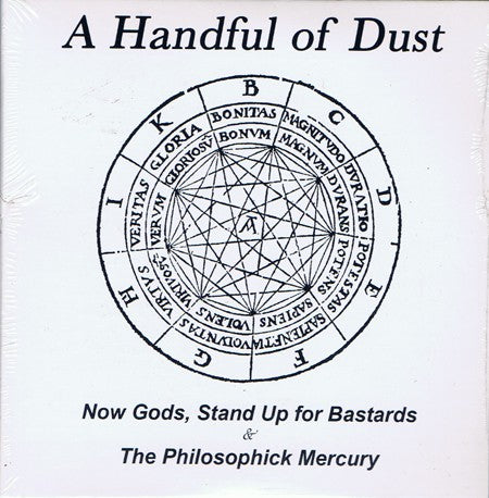 fusetron A HANDFUL OF DUST, Now Gods, Stand Up For Bastards & The Philosophick Mercury