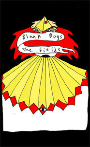 BLANK DOGS - The Fields